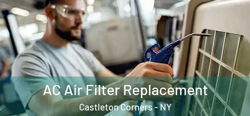 AC Air Filter Replacement Castleton Corners - NY