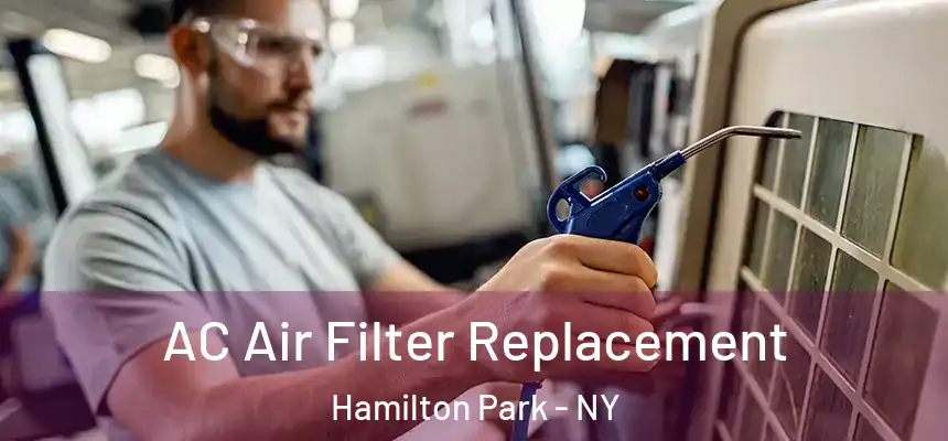 AC Air Filter Replacement Hamilton Park - NY