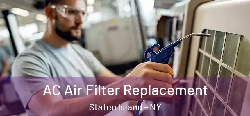 AC Air Filter Replacement Staten Island - NY