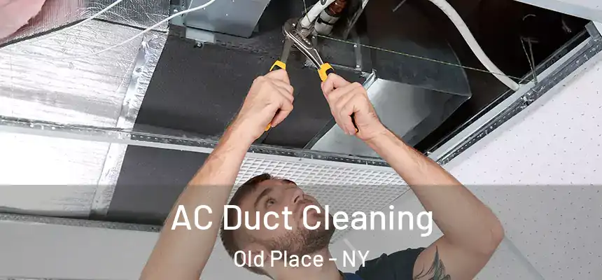  AC Duct Cleaning Old Place - NY