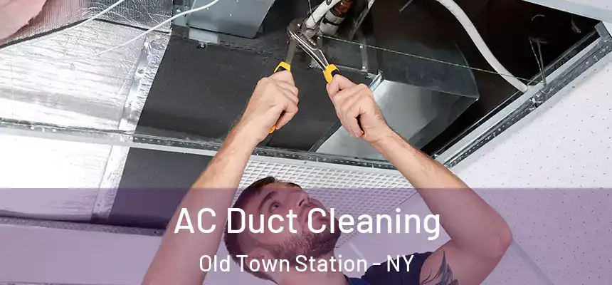 AC Duct Cleaning Old Town Station - NY