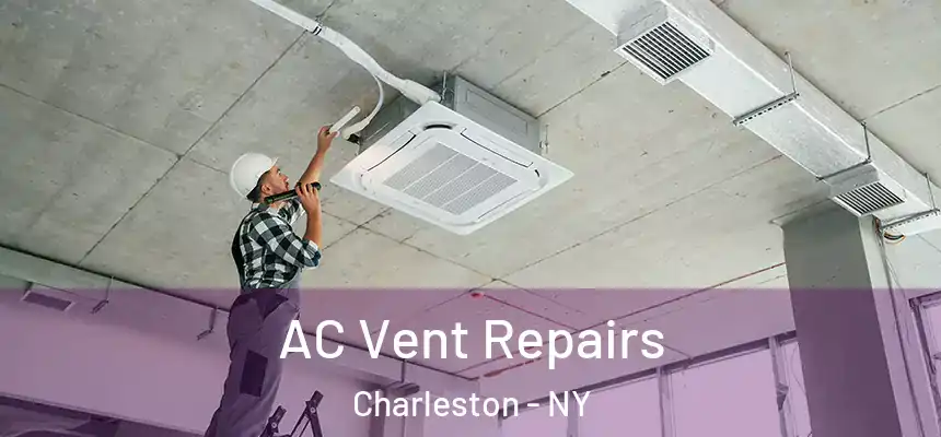 AC Vent Repairs Charleston - NY