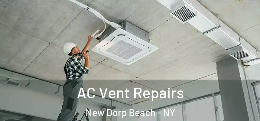 AC Vent Repairs New Dorp Beach - NY