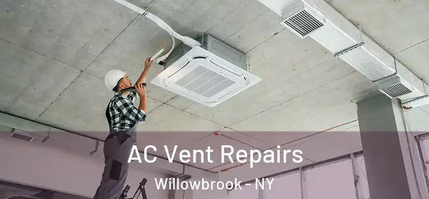  AC Vent Repairs Willowbrook - NY