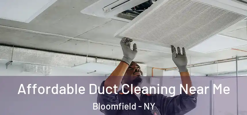 Affordable Duct Cleaning Near Me Bloomfield - NY