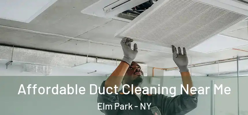 Affordable Duct Cleaning Near Me Elm Park - NY