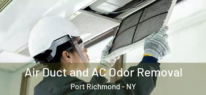 Air Duct and AC Odor Removal Port Richmond - NY