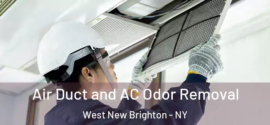  Air Duct and AC Odor Removal West New Brighton - NY
