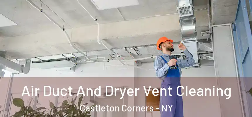 Air Duct And Dryer Vent Cleaning Castleton Corners - NY