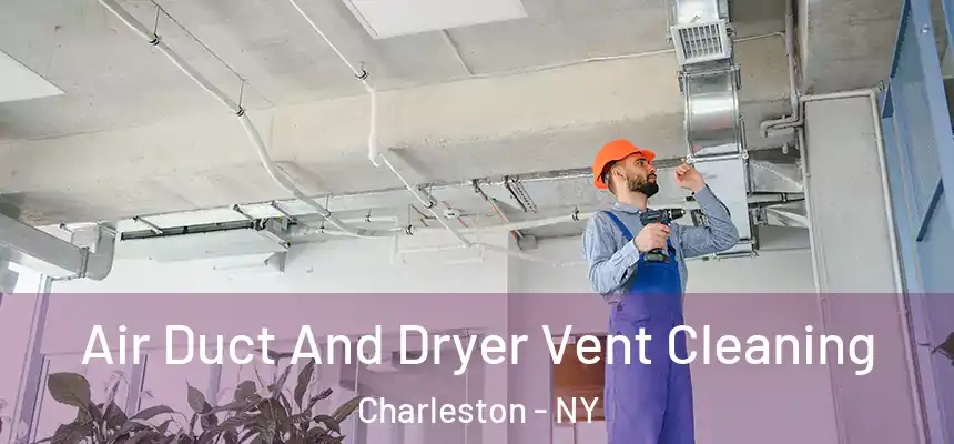  Air Duct And Dryer Vent Cleaning Charleston - NY