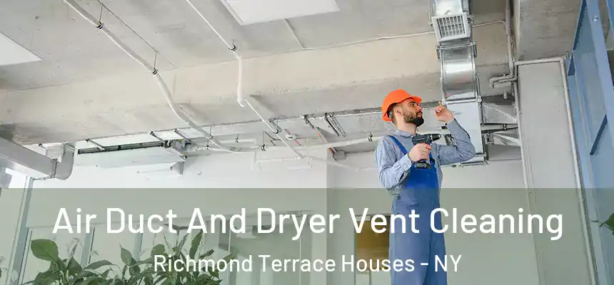  Air Duct And Dryer Vent Cleaning Richmond Terrace Houses - NY