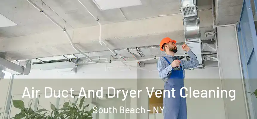  Air Duct And Dryer Vent Cleaning South Beach - NY