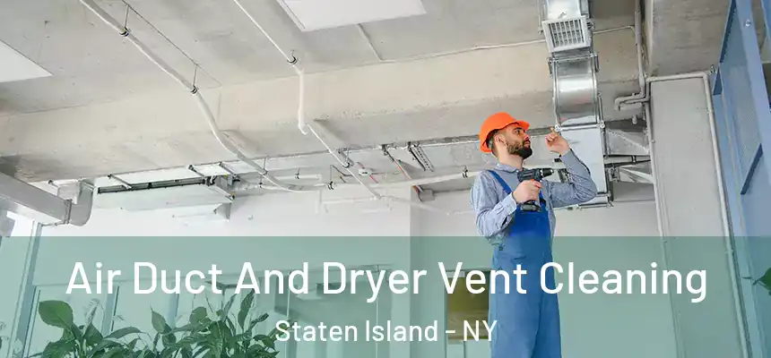  Air Duct And Dryer Vent Cleaning Staten Island - NY