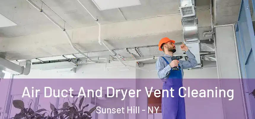  Air Duct And Dryer Vent Cleaning Sunset Hill - NY