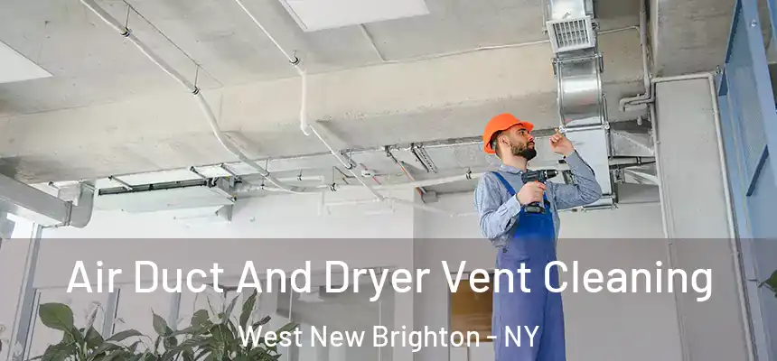 Air Duct And Dryer Vent Cleaning West New Brighton - NY