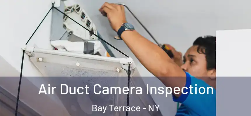  Air Duct Camera Inspection Bay Terrace - NY