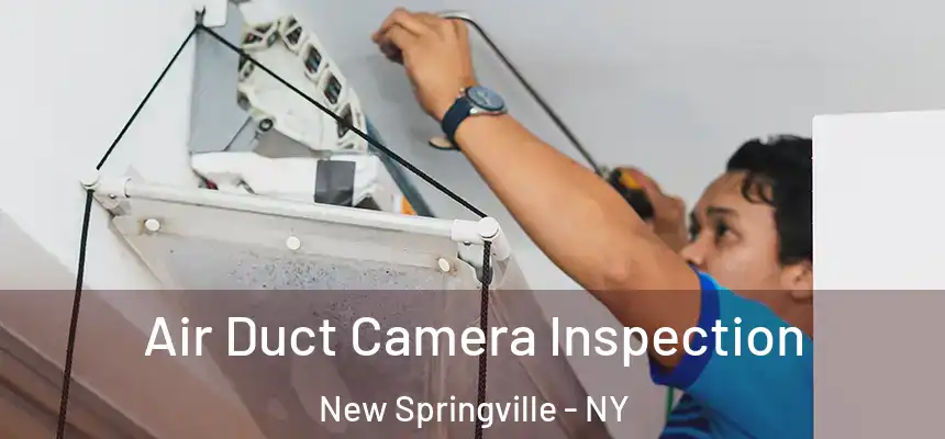 Air Duct Camera Inspection New Springville - NY