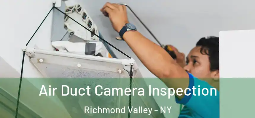  Air Duct Camera Inspection Richmond Valley - NY