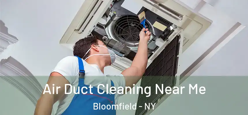  Air Duct Cleaning Near Me Bloomfield - NY