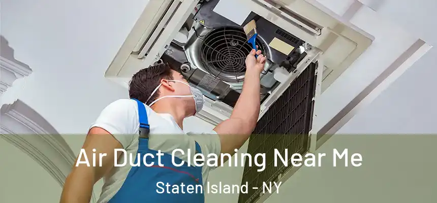 Air Duct Cleaning Near Me Staten Island - NY