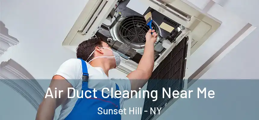  Air Duct Cleaning Near Me Sunset Hill - NY