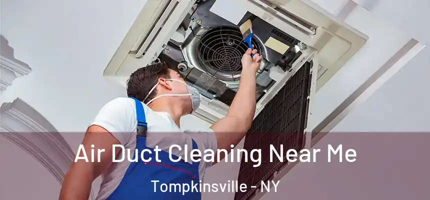  Air Duct Cleaning Near Me Tompkinsville - NY