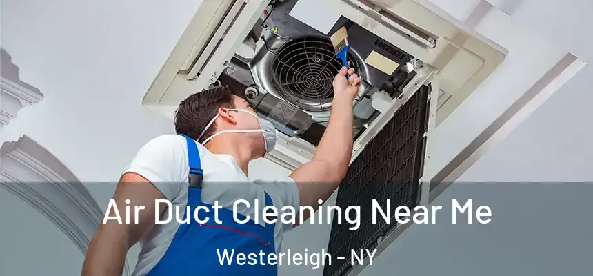 Air Duct Cleaning Near Me Westerleigh - NY
