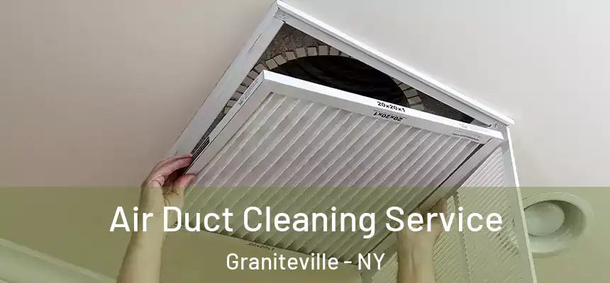Air Duct Cleaning Service Graniteville - NY