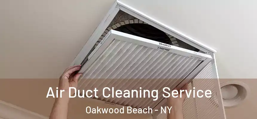 Air Duct Cleaning Service Oakwood Beach - NY