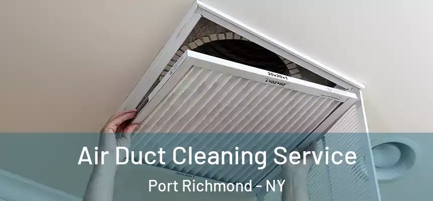 Air Duct Cleaning Service Port Richmond - NY