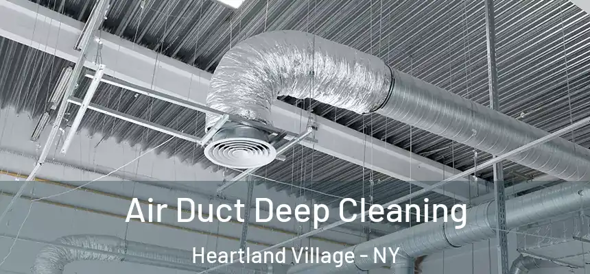  Air Duct Deep Cleaning Heartland Village - NY
