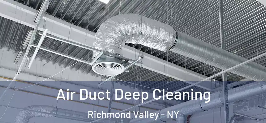 Air Duct Deep Cleaning Richmond Valley - NY