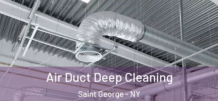  Air Duct Deep Cleaning Saint George - NY