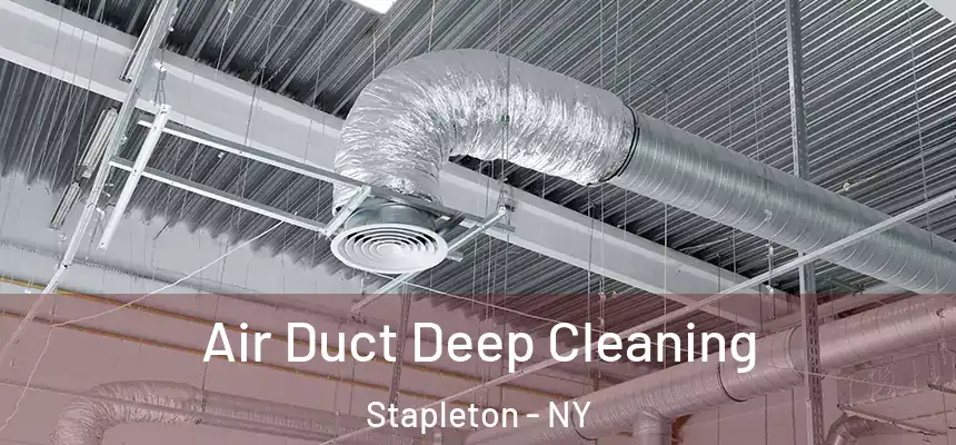 Air Duct Deep Cleaning Stapleton - NY