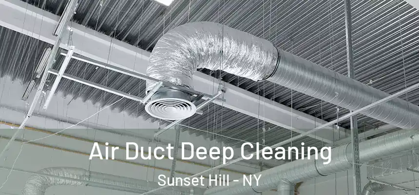 Air Duct Deep Cleaning Sunset Hill - NY