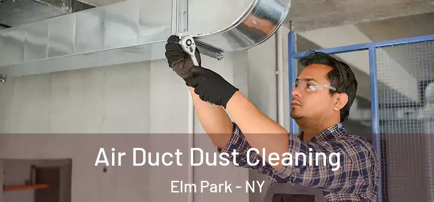  Air Duct Dust Cleaning Elm Park - NY