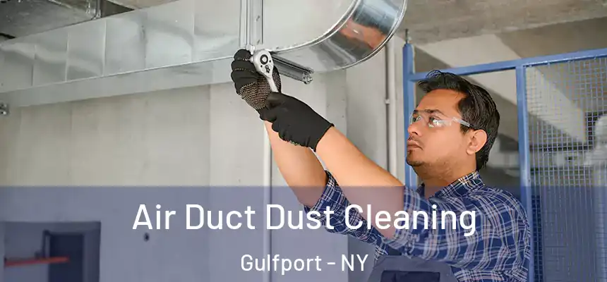  Air Duct Dust Cleaning Gulfport - NY