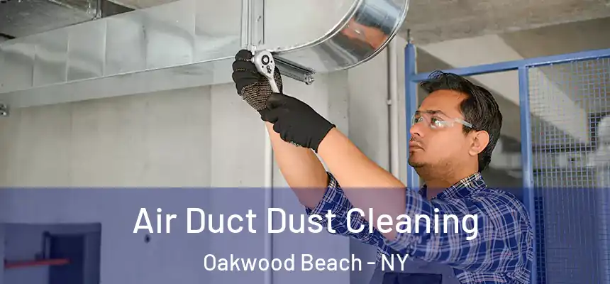  Air Duct Dust Cleaning Oakwood Beach - NY