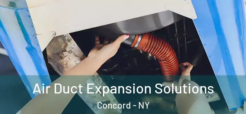Air Duct Expansion Solutions Concord - NY