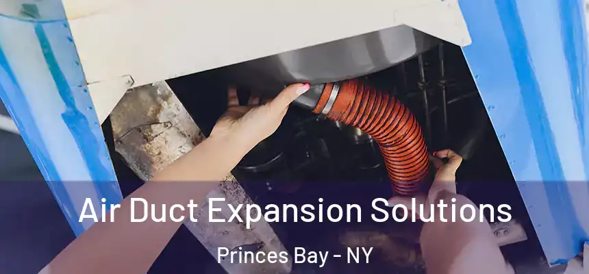  Air Duct Expansion Solutions Princes Bay - NY
