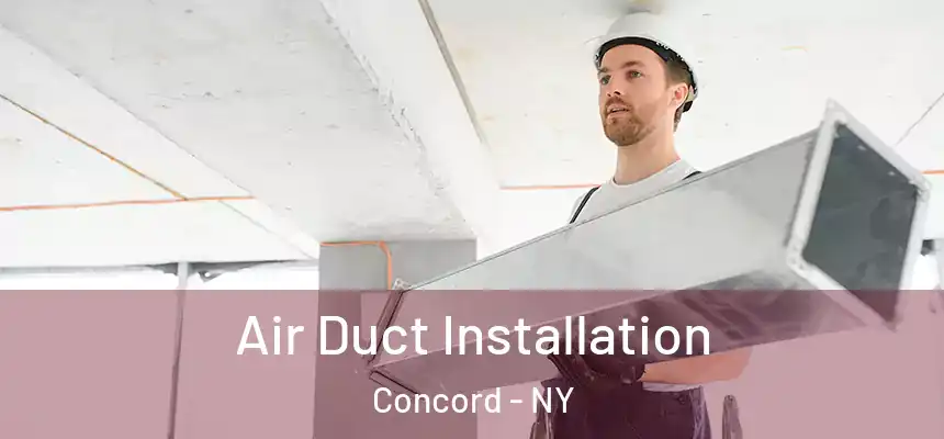  Air Duct Installation Concord - NY
