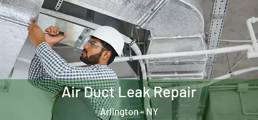 Air Duct Leak Repair Arlington - NY