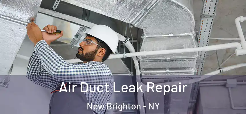  Air Duct Leak Repair New Brighton - NY