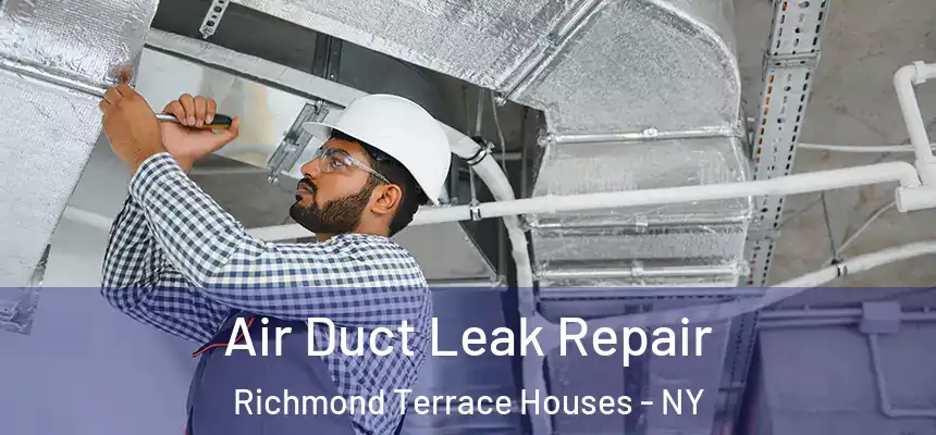  Air Duct Leak Repair Richmond Terrace Houses - NY