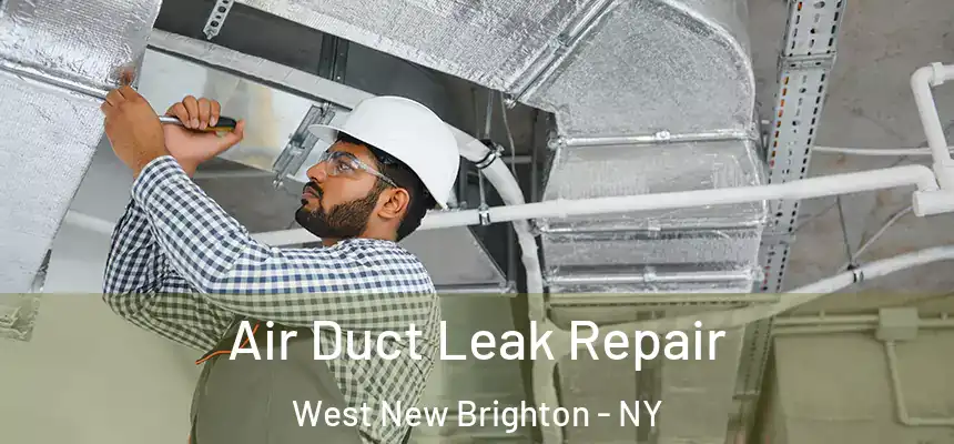  Air Duct Leak Repair West New Brighton - NY