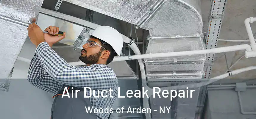 Air Duct Leak Repair Woods of Arden - NY