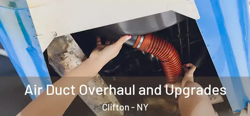 Air Duct Overhaul and Upgrades Clifton - NY