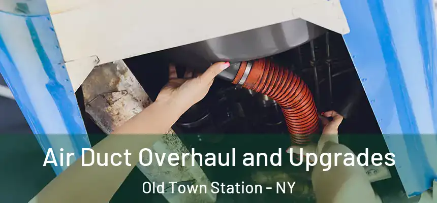 Air Duct Overhaul and Upgrades Old Town Station - NY