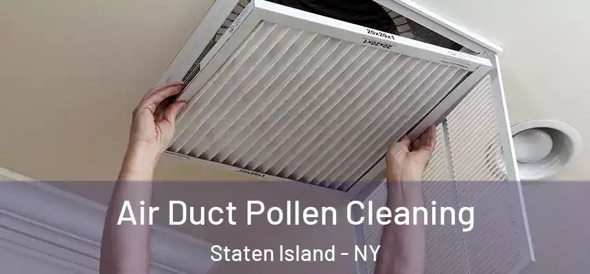 Air Duct Pollen Cleaning Staten Island - NY