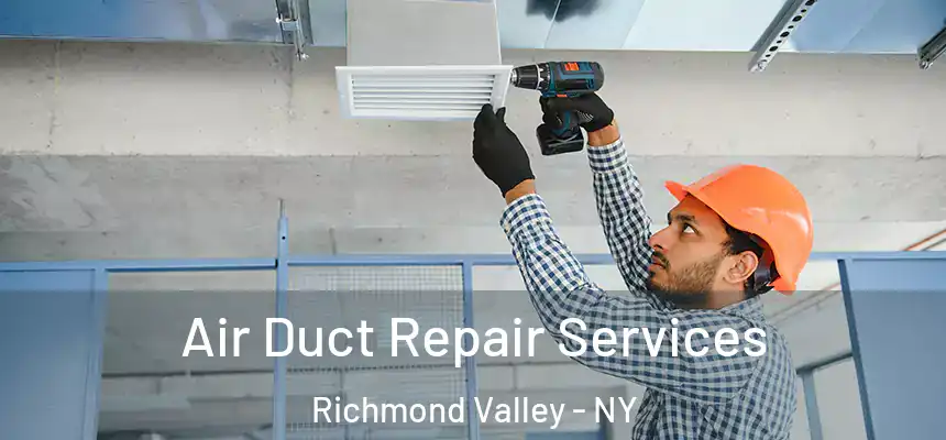 Air Duct Repair Services Richmond Valley - NY